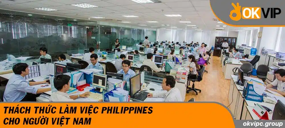 Thách thức làm việc Philippines cho người Việt Nam