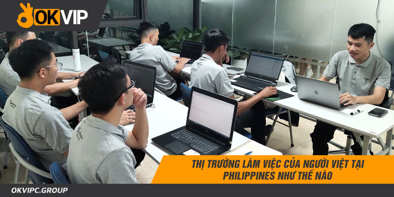 Thị trường làm việc của người Việt tại Philippines như thế nào